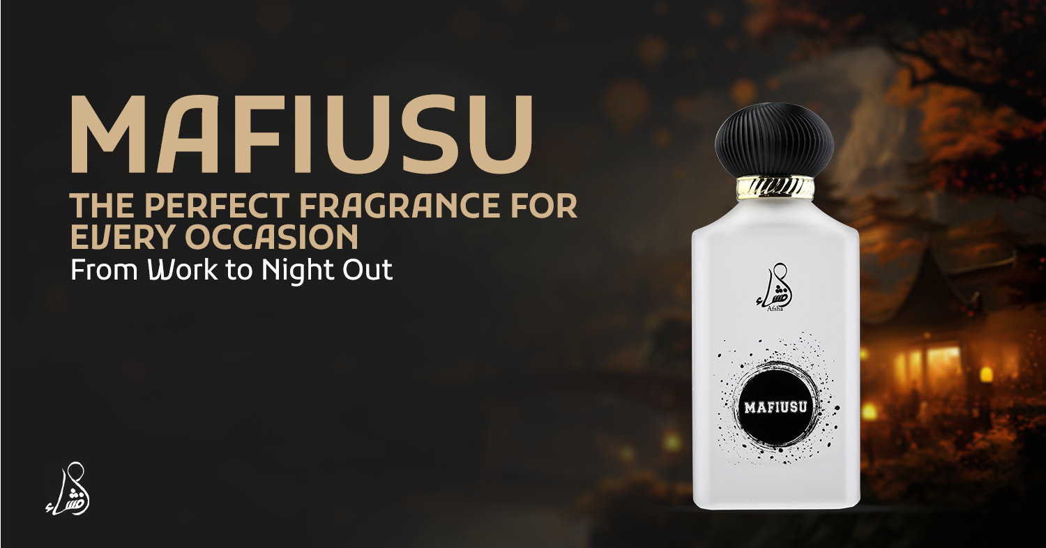 Mafiusu: The Perfect Fragrance for Every Occasion—From Work to Night Out