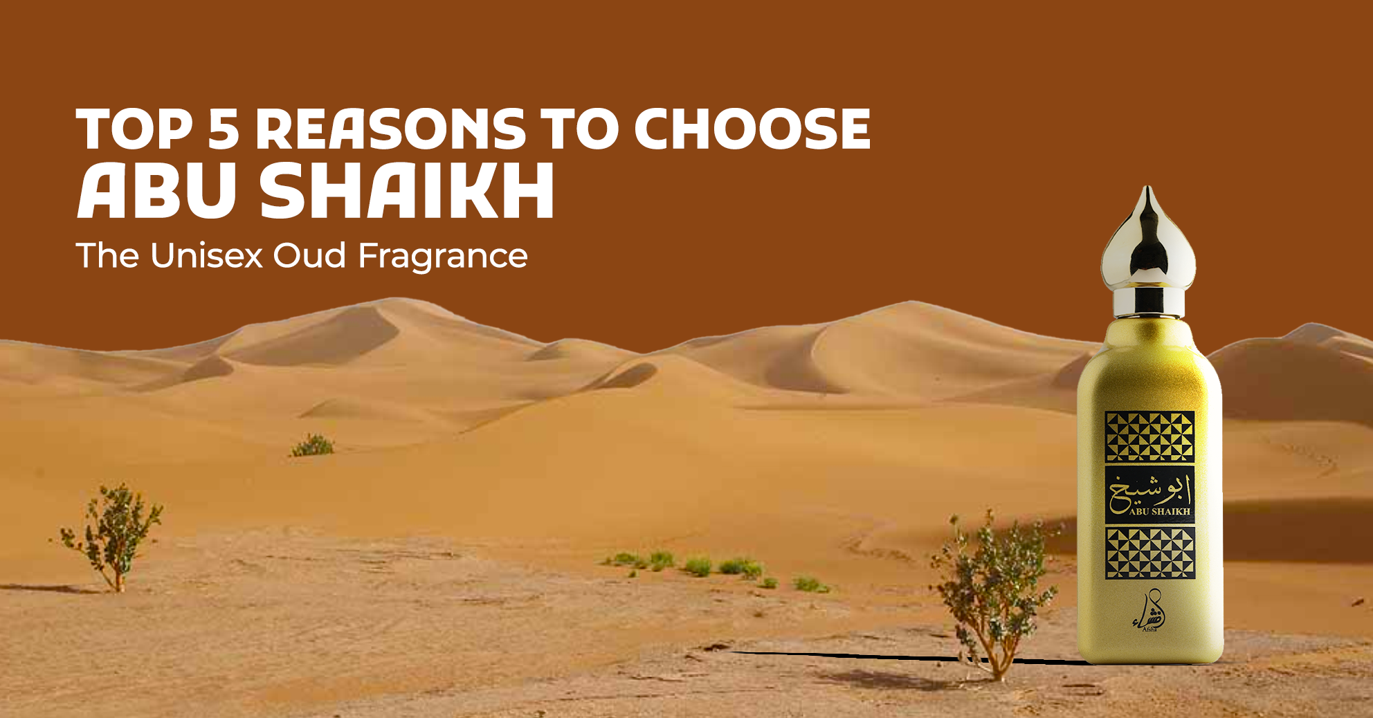 Top 5 Reasons to Choose Abu Shaikh: The Unisex Oud Fragrance